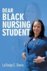 Dear Black Nursing Student - Book
