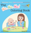 The No, No, No! Coloring Book : A Read-Along, Color-In, Giggle-All-Day-Long Activity Book - Book