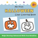 My First Halloween Copy Coloring Book : helps develop advanced skills coordination - Book
