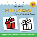 My First Christmas Copy Coloring Book : helps develop advanced skills coordination - Book