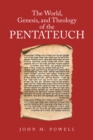 The World, Genesis, and Theology of the Pentateuch - eBook
