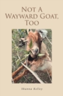 Not A Wayward Goat, Too - eBook