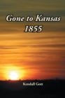 Gone to Kansas 1855 - eBook