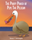THE POOFY POUCH OF PEPE THE PELICAN - eBook