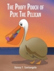 The Poofy Pouch of Pepe the Pelican - Book