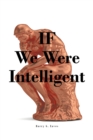 IF We Were Intelligent - eBook