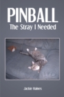 Pinball : The Stray I Needed - eBook