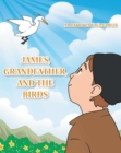 James, Grandfather, and the Birds - eBook