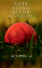 Kabir Sharma and the Big Dream - Book