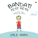 Bandati, Petit Metis : La famille mixte expliquee aux enfants - Book