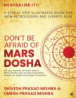 Don't be afraid of Mars Dosha : A step by step illustrated guide for Non-Astrologers and experts alike - Book