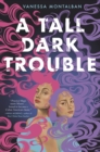 A Tall Dark Trouble - Book