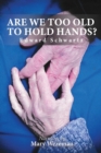 Are we too old to hold hands? - Book