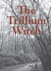 The Trillium Witch - Book