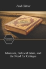 Islamism, Political Islam, and the Need for Critique - Book