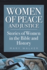 Women of Peace and Justice : Stories of Women in the Bible and History - eBook