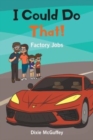 I Could Do That! : Factory Jobs - Book