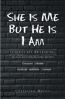 She is Me But He is I Am : 52 Days of Building, Release, Recover, Restore, Receive - eBook