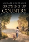 Growing Up Country : Memories of a Country Boy - Book