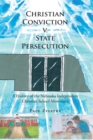 Christian Conviction v. State Persecution : A History of the Nebraska Independent Christian School Movement - eBook