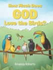 How Much Does God Love the Birds? - Book
