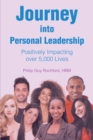 Journey into Personal Leadership : Positively Impacting over 5,000 Lives - eBook