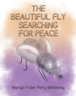 The Beautiful Fly : Searching for Peace - eBook