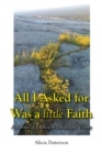 All I Asked for Was a little Faith : A Journey of Faith to Freedom and Victory - eBook