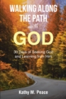 Walking Along the Path with God : 30 Days of Seeking God and Learning from Him - eBook