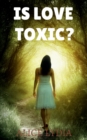 Is Love Toxic? - Book