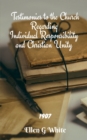Testimonies to the Church Regarding Individual Responsibility and Christian Unity (1907) - Book