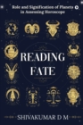 Reading Fate : Role and Signification of Planets in Assessing Horoscope - Book