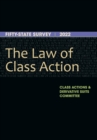 The Law of Class Action : Fifty-State Survey 2022 - eBook