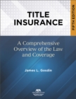 Title Insurance, Fifth Edition : A Comprehensive Overview of the Law and Coverage - eBook