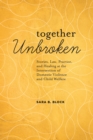 Together Unbroken : Stories, Law, Practice, and Healing at the Intersection of Domestic Violence and Child Welfare - eBook