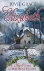 Elizabeth (Angel Creek Christmas Brides Book 8) - Book