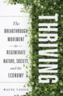 Thriving : The Breakthrough Movement to Regenerate Nature, Society, and the Economy - Book