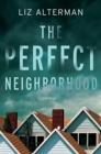 The Perfect Neighborhood : A Novel - Book