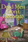 Dead Men Don't Decorate : An Old Town Antique Mystery #1 - Book