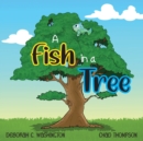 A Fish in a Tree : A Children's Rhyming Story - Book