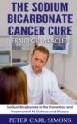 The Sodium Bicarbonate Cancer Curefraud or Miracle? - Book