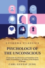 Psychology of the Unconscious A Study of the Transformations and Symbolisms of the Libido - Book
