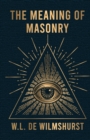 The Meaning Of Masonry - Book