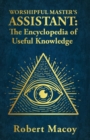 Worshipful Master's Assistant : The Encyclopedia of Useful Knowledge - Book