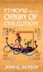 Ethiopia And The Origin Of Civilization Hardcover - Book