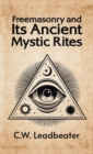 Freemasonry and its Ancient Mystic Rites Hardcover - Book