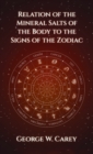 Relation of the Mineral Salts of the Body to the Signs of the Zodiac Hardcover - Book