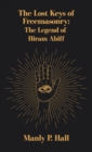 Lost Keys of Freemasonry : The Legend of Hiram Abiff Hardcover - Book