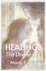 Healing : The Divine Art - Book