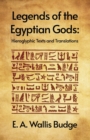 Legends of the Egyptian Gods : Hieroglyphic Texts and Translations Paperback - Book